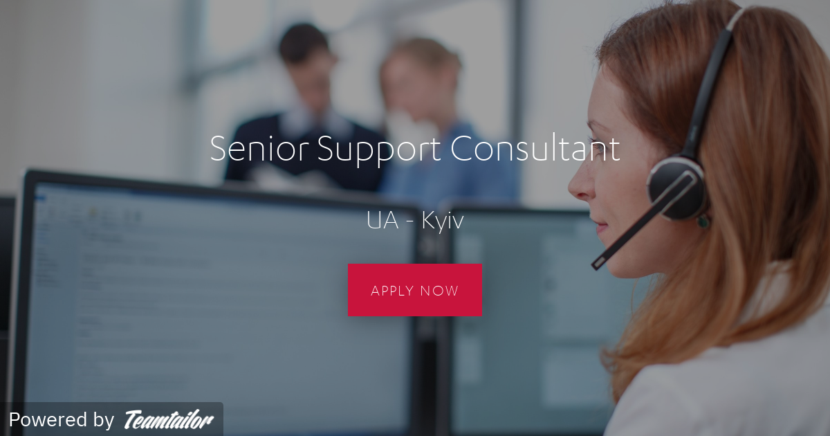 Senior Support Consultant
Customer Care · UA - Kyiv